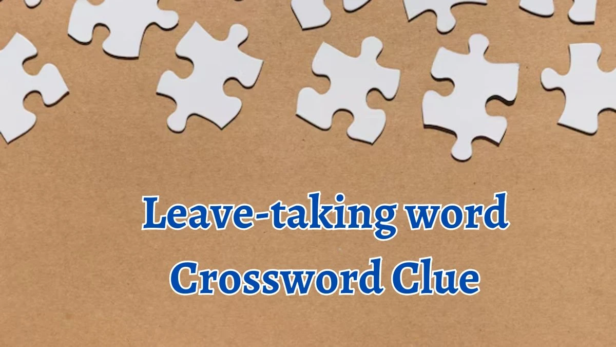 Leave-taking word Crossword Clue 3 Letters