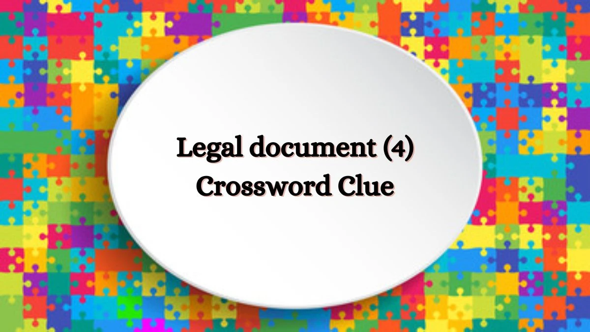 Legal document (4) Crossword Clue 4 Letters