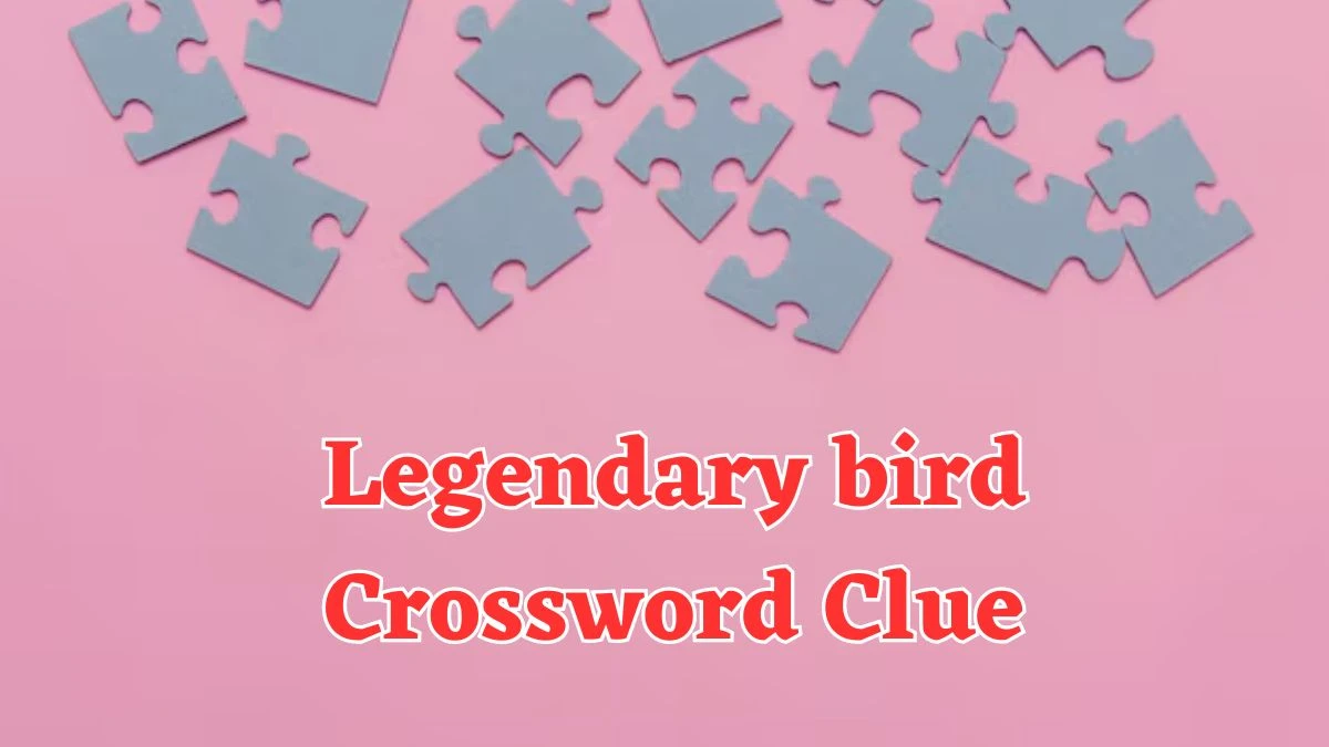 Legendary bird Crossword Clue 3