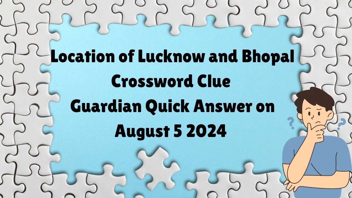 Location of Lucknow and Bhopal Crossword