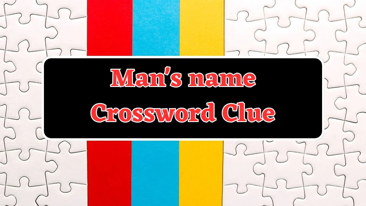 Man's name Crossword Clue 6 Letters