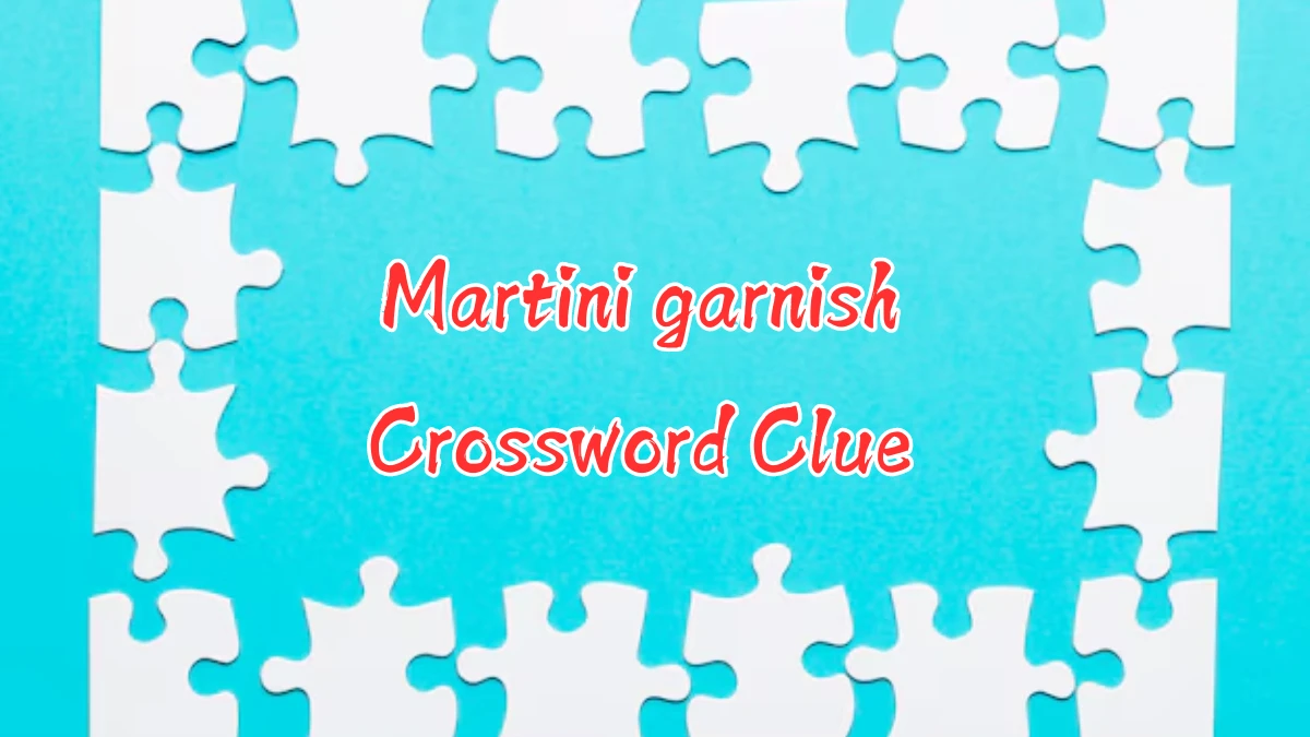 Martini garnish Crossword Clue 5 Letters