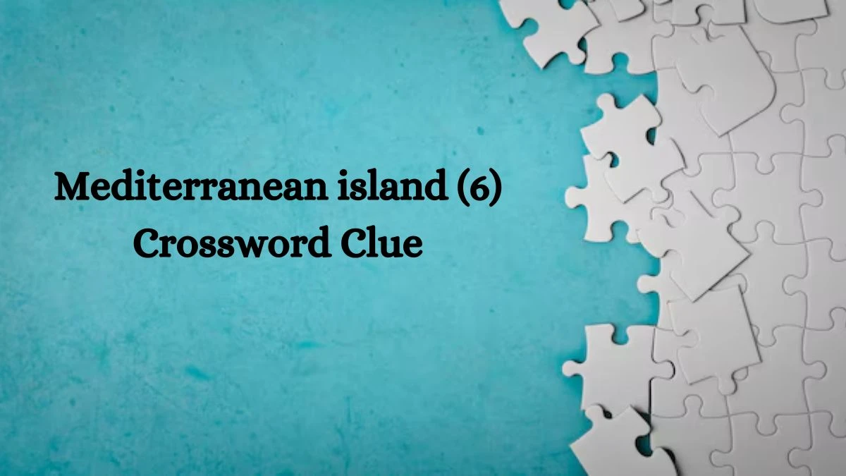 Mediterranean island (6) Crossword Clue 6 Letters