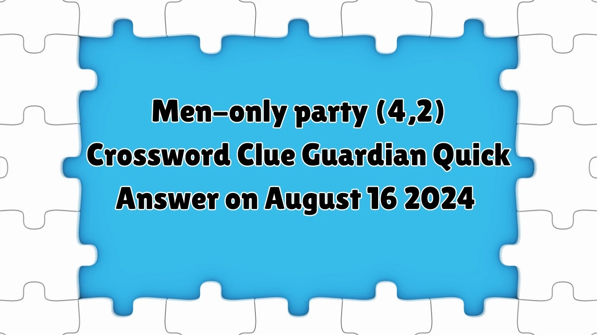 ​​Men-only party (4,2) Crossword