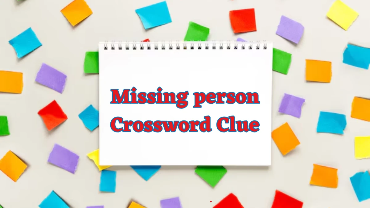 Missing person Crossword Clue 8 Letters