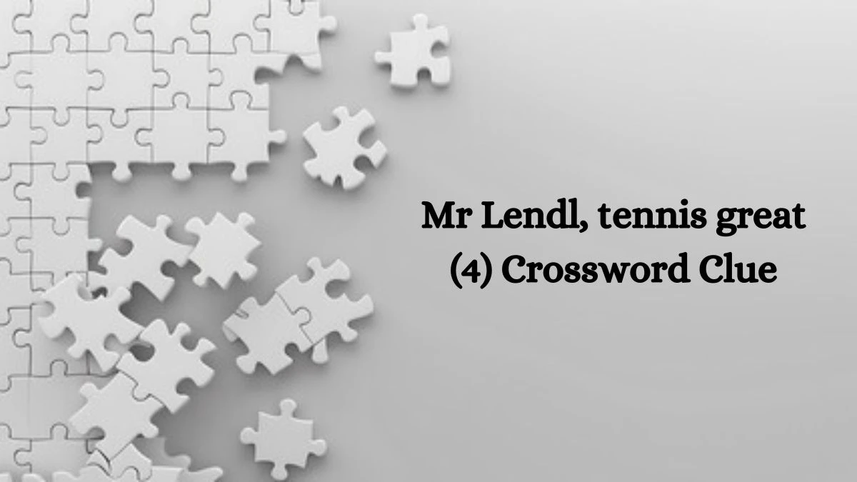 Mr Lendl, tennis great (4) Crossword Clue 4 Letters