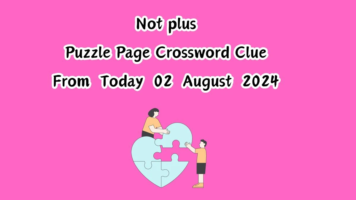 Not plus Crossword Clue Puzzle Page