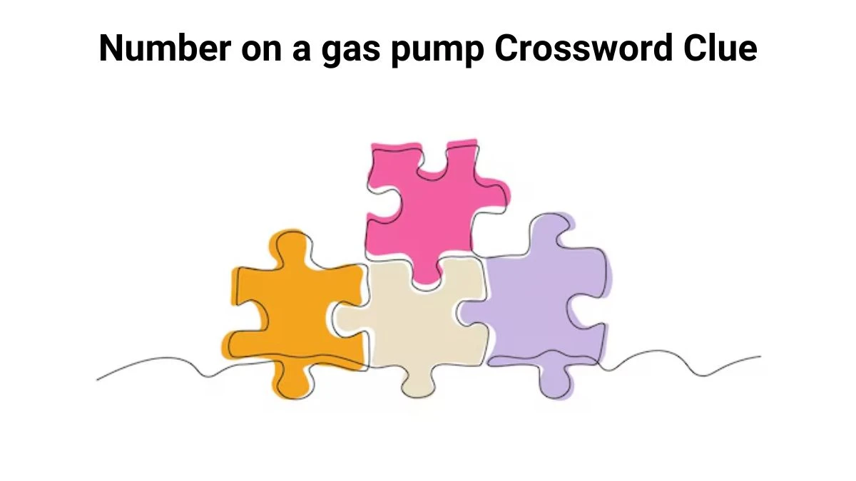 Number on a gas pump Crossword Clue