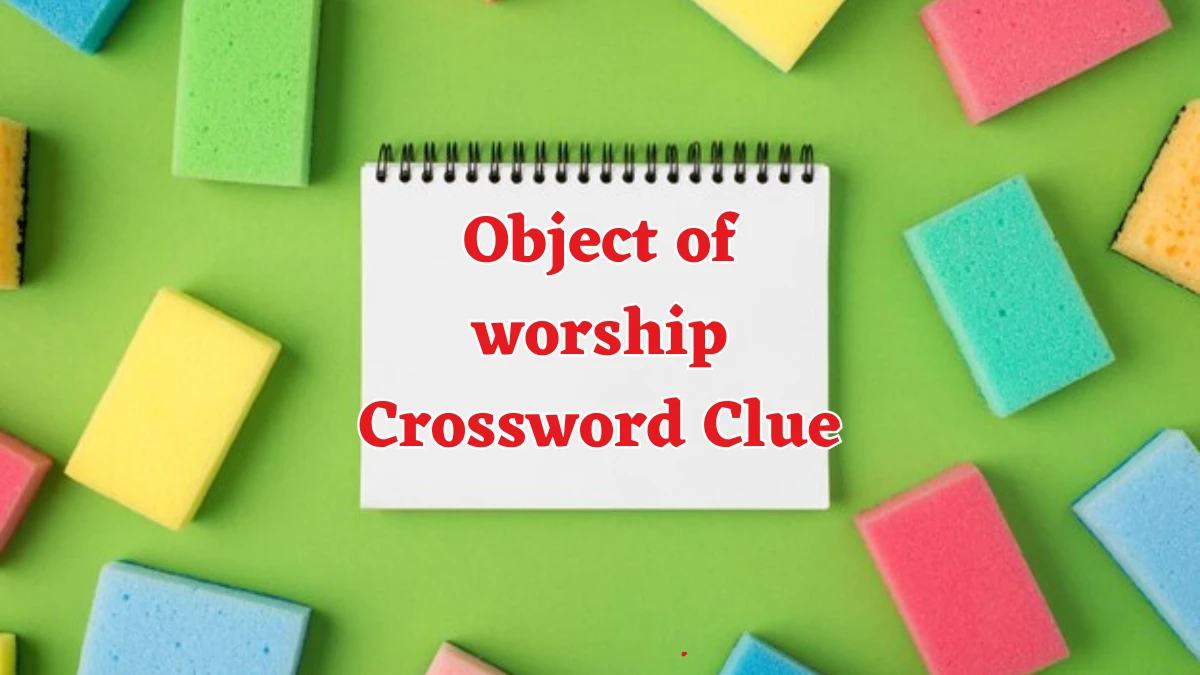 Object of worship Crossword Clue