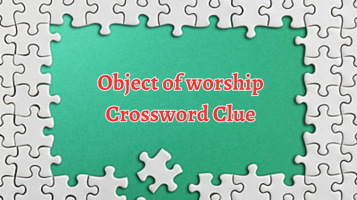 Object of worship Crossword Clue 4 Letters