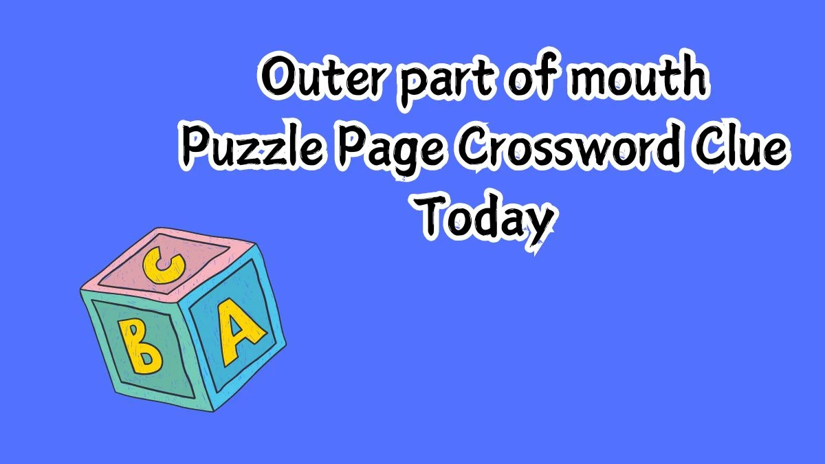 Outer part of mouth Crossword Clue Puzzle Page