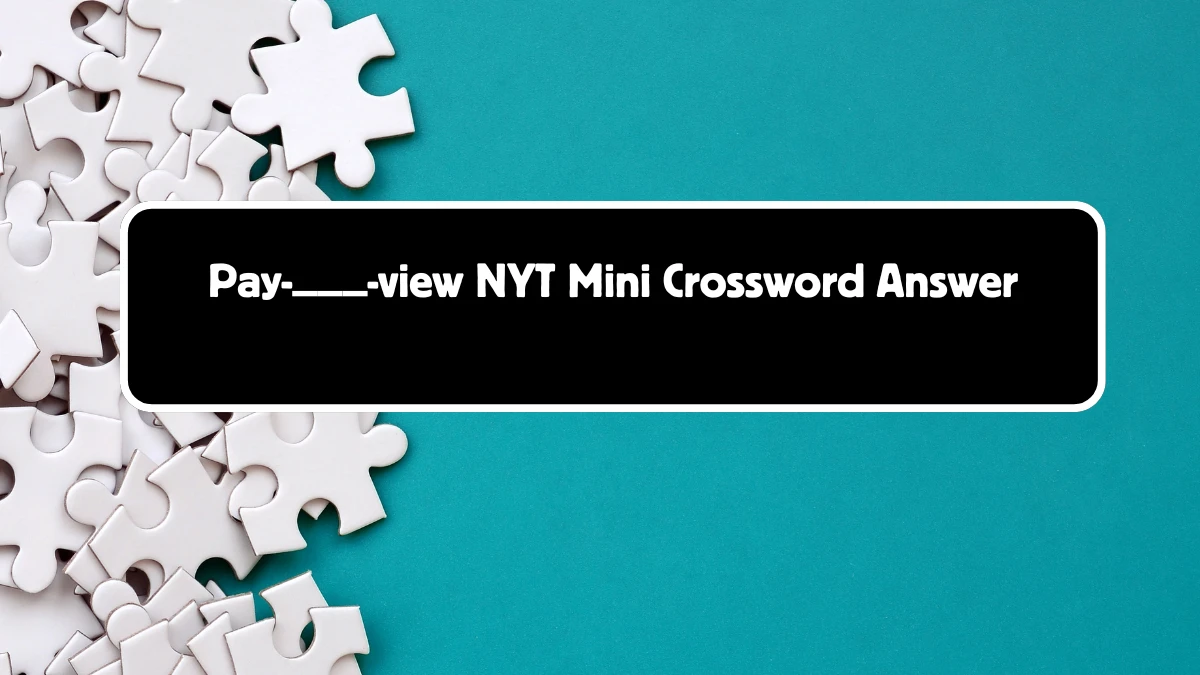 Pay-___-view NYT Crossword Clue