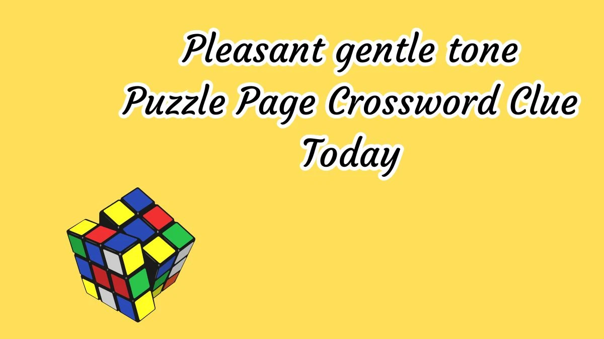 Pleasant gentle tone Crossword Clue Puzzle Page