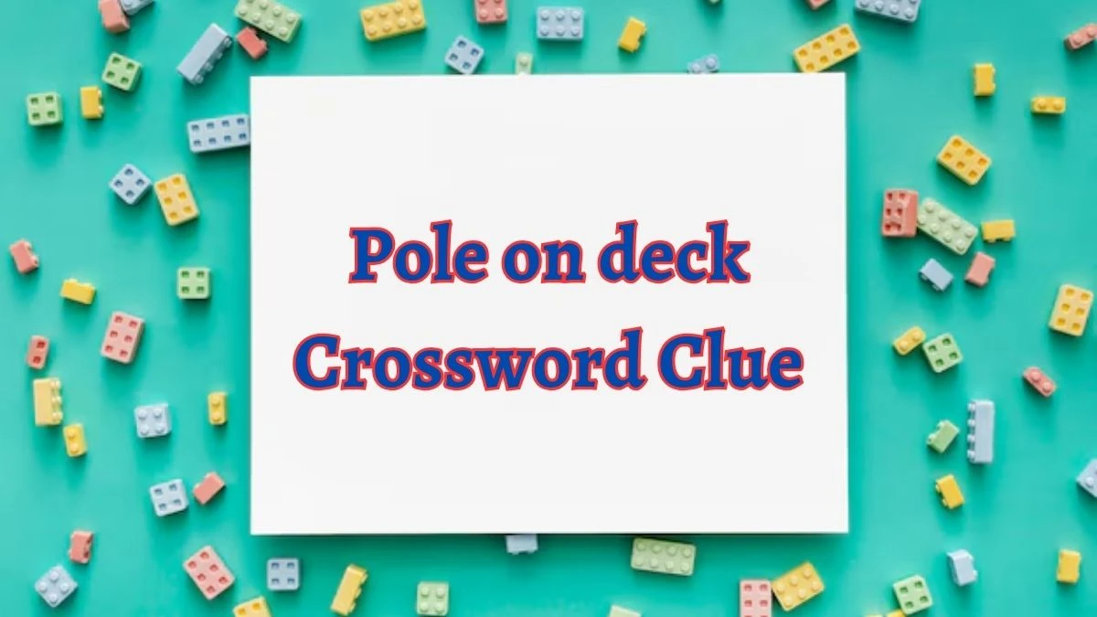 Pole on deck Crossword Clue 4 Letters