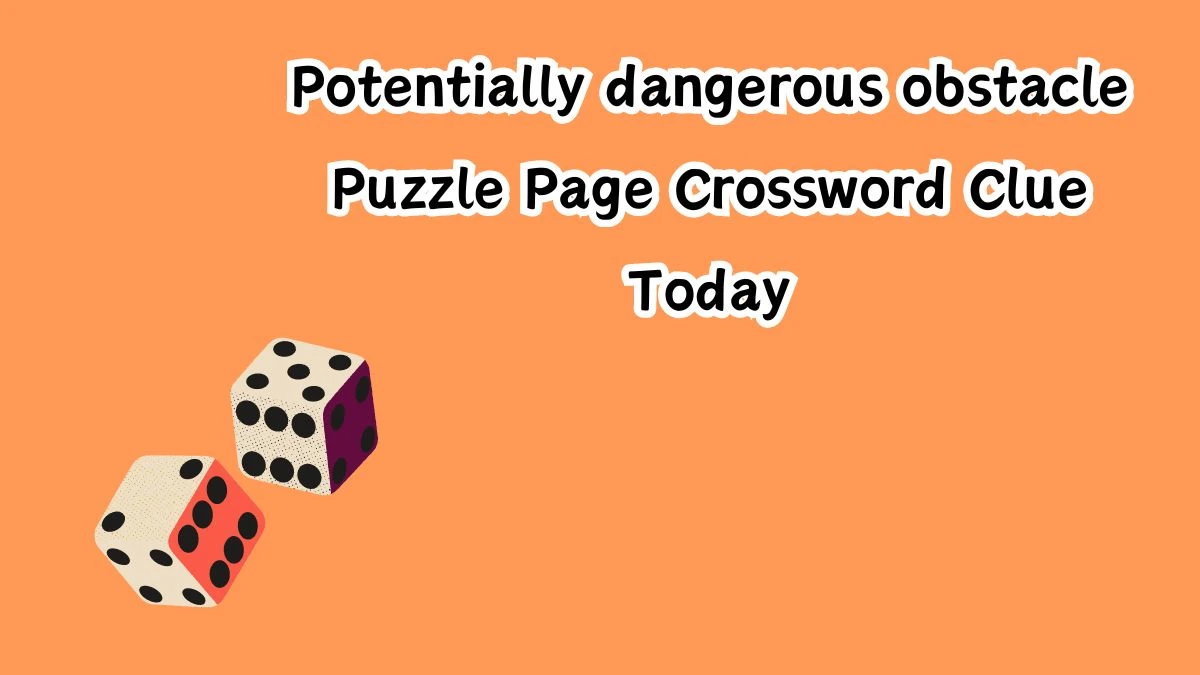 Potentially dangerous obstacle Puzzle Page