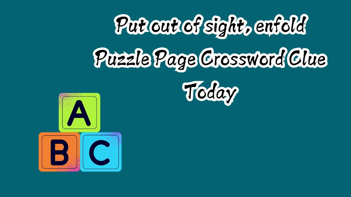 Put out of sight, enfold Puzzle Page