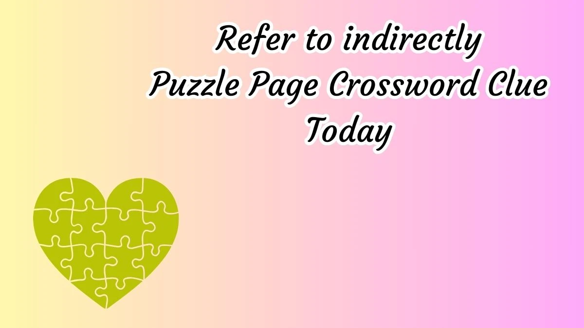 Refer to indirectly Puzzle Page