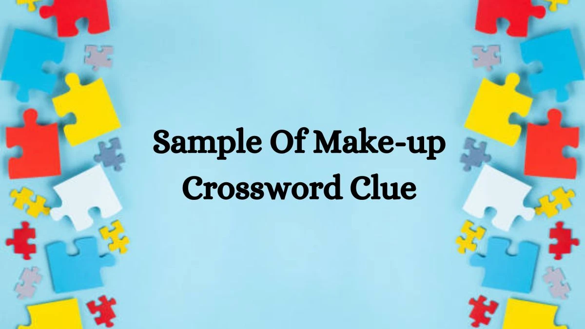 Sample Of Make-up Crossword Clue