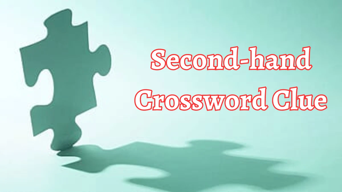 Second-hand Crossword Clue 4 Letters