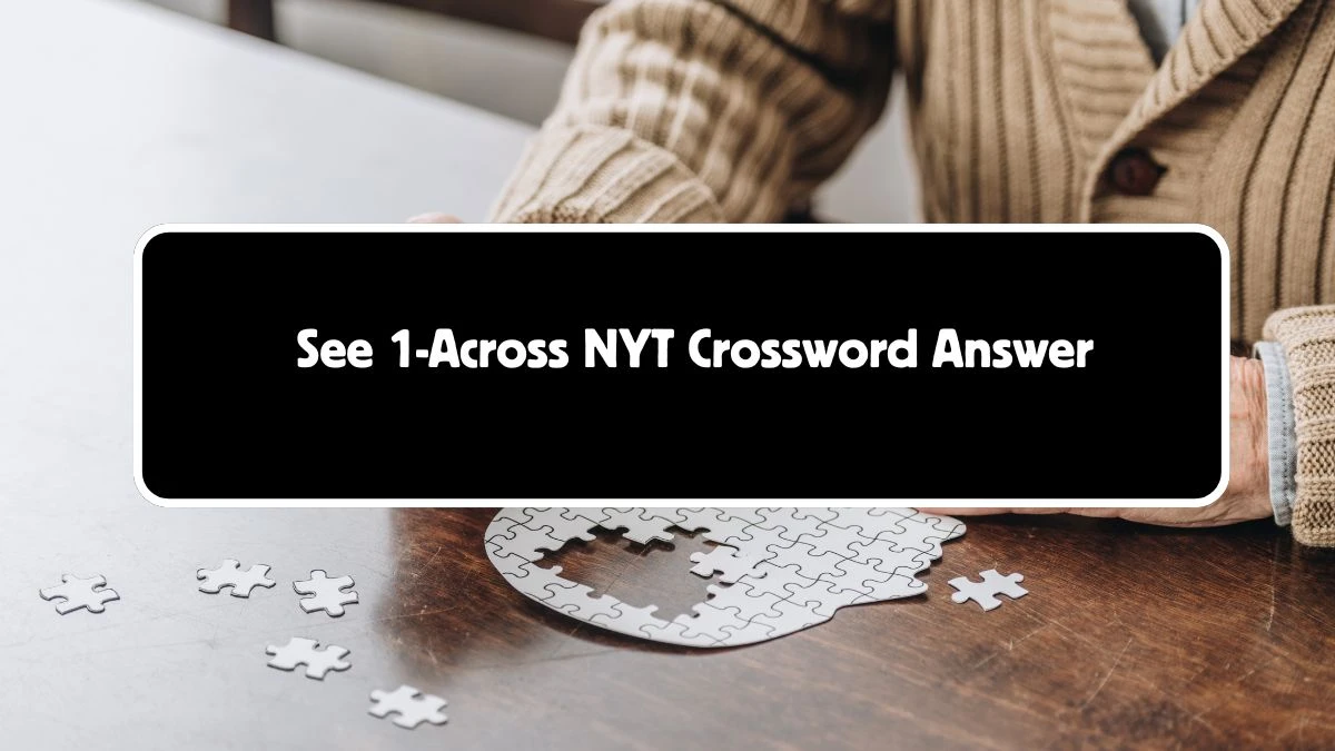 See 1-Across NYT Crossword Answer for August 03, 2024