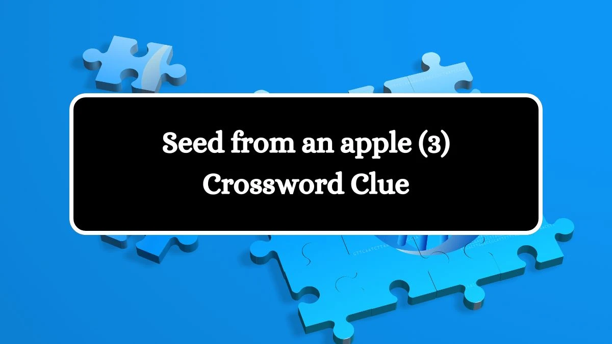 Seed from an apple (3) Crossword Clue 3 Letters