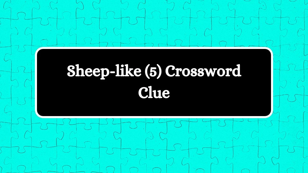 Sheep-like (5) Crossword Clue