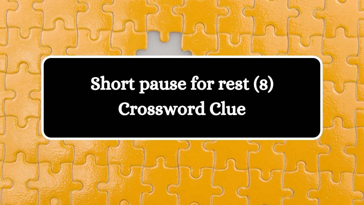 Short pause for rest (8) Crossword Clue