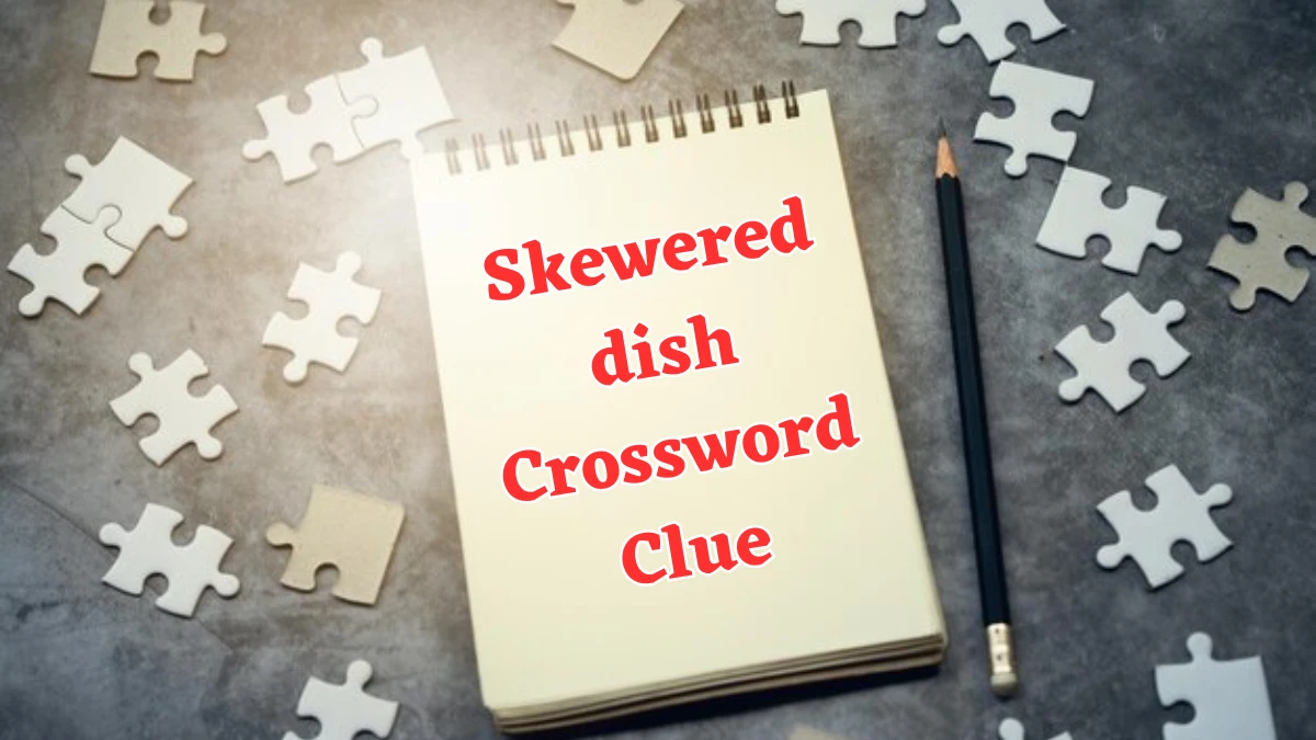 Skewered dish Crossword Clue 5 Letters