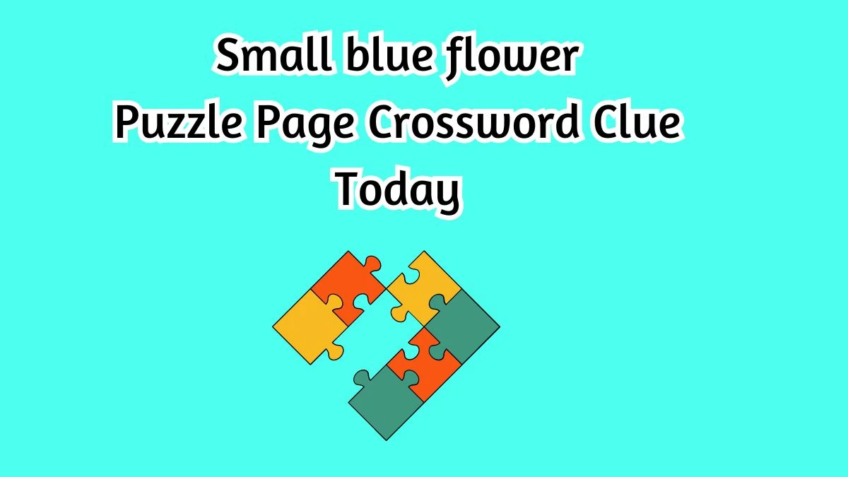 Small blue flower Crossword Clue Puzzle Page