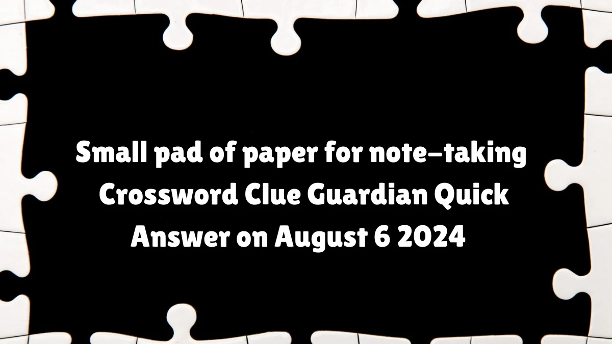 ​Small pad of paper for note-taking Crossword Clue