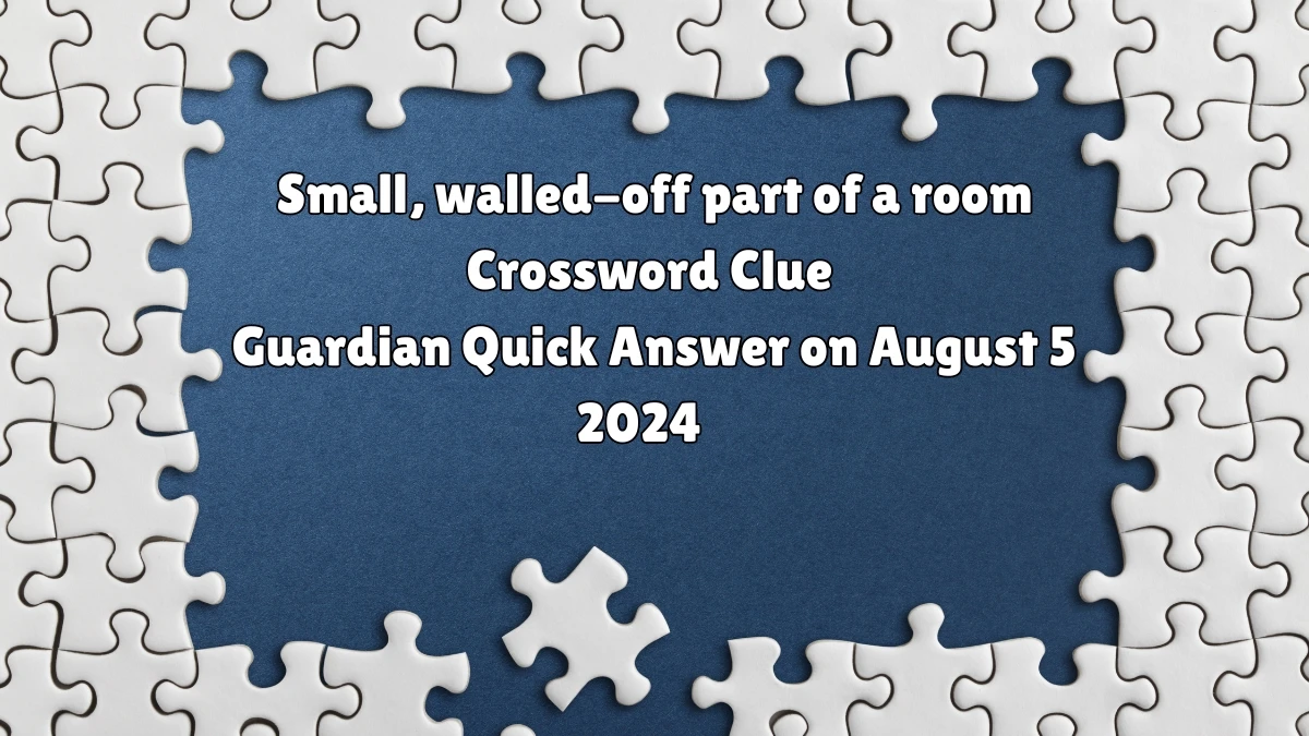 ​Small, walled-off part of a room Crossword Clue