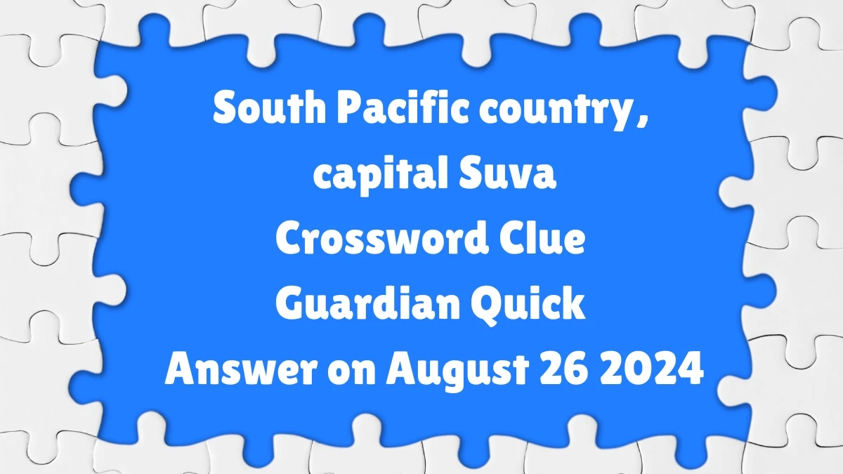 ​South Pacific country, capital Suva Crossword Clue