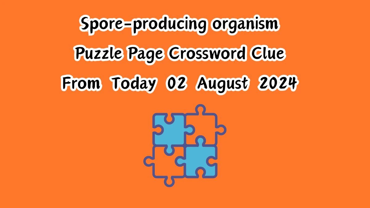 Spore-producing organism Crossword Clue Puzzle Page