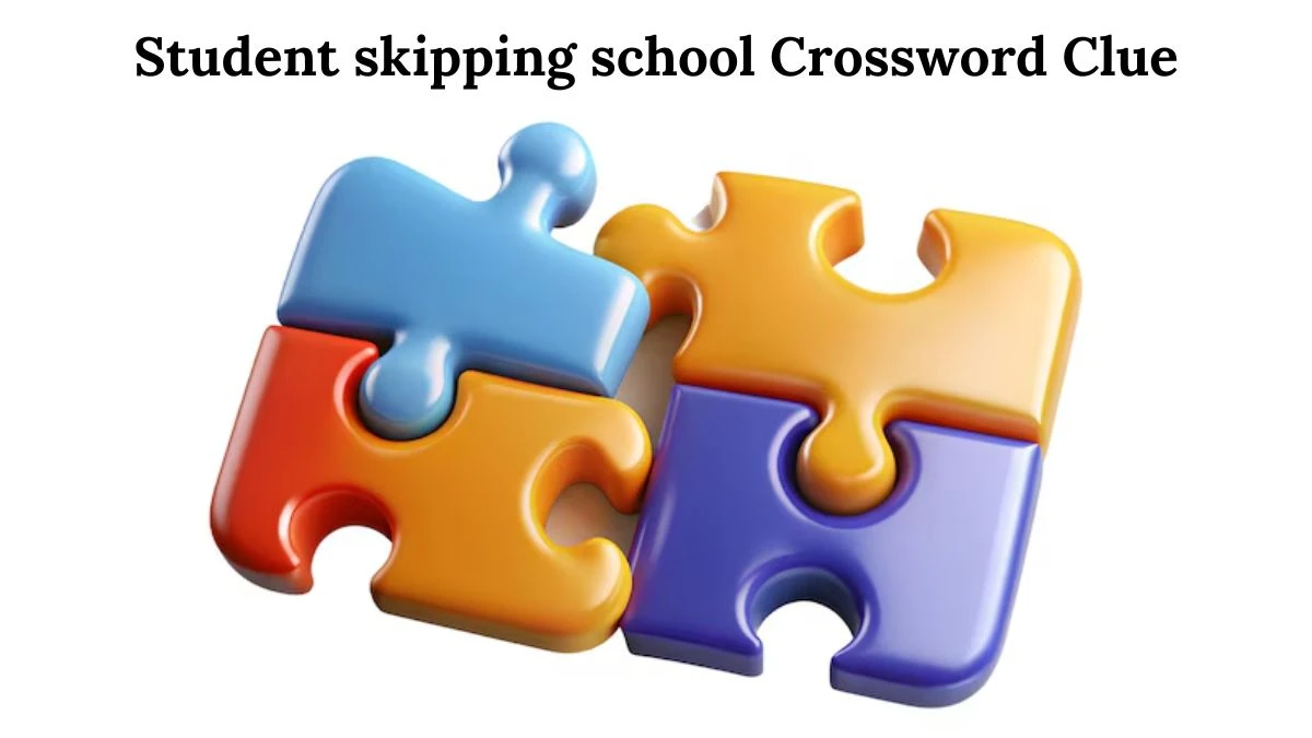 Student skipping school Crossword Clue