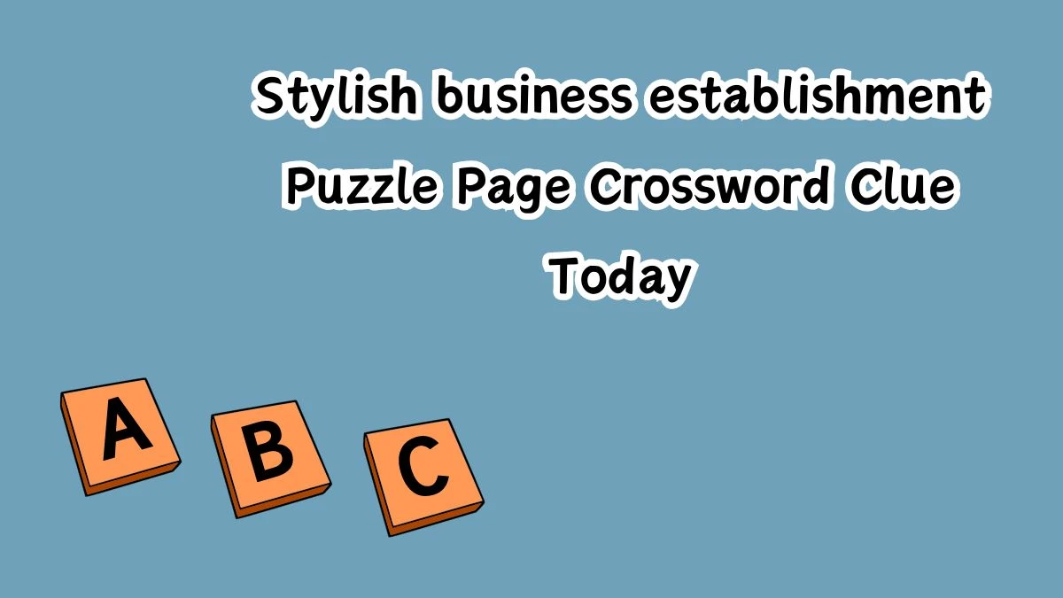 Stylish business establishment Crossword Clue Puzzle Page