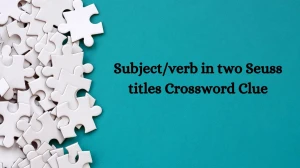 Subject/verb in two Seuss titles Crossword Clue