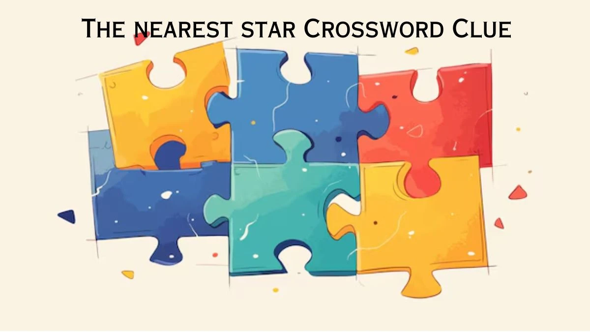 The nearest star Crossword Clue