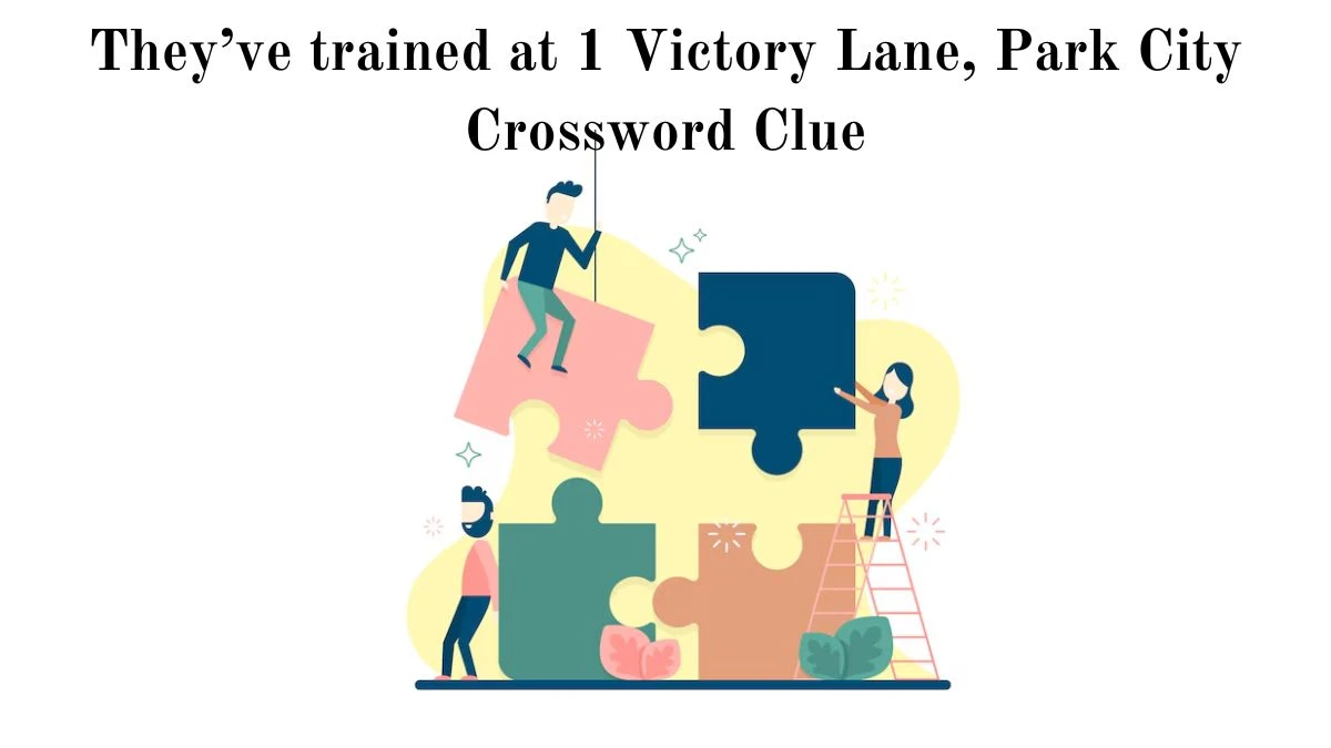 They’ve trained at 1 Victory Lane, Park City Crossword Clue