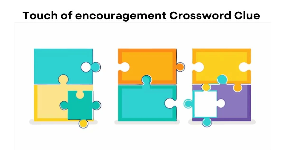 Touch of encouragement Crossword Clue