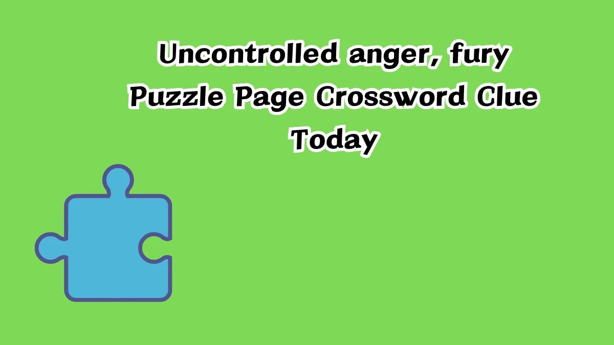 Uncontrolled anger, fury Puzzle Page