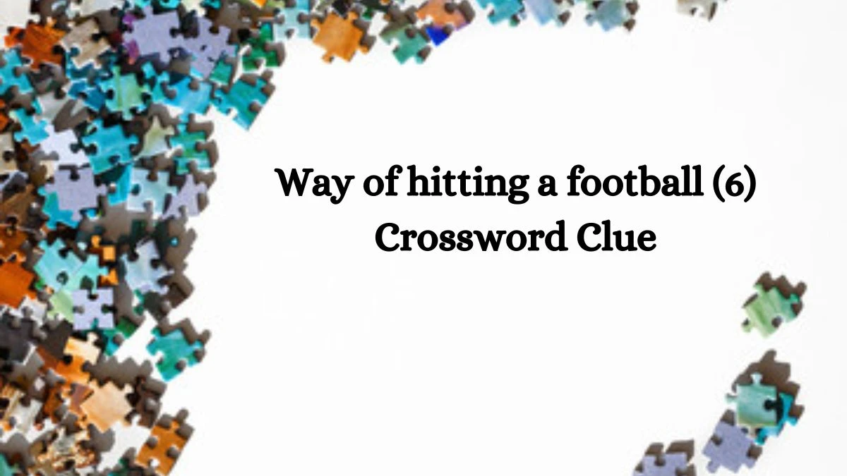 Way of hitting a football (6) Crossword Clue