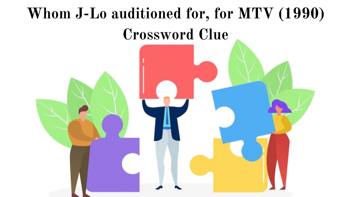 Whom J-Lo auditioned for, for MTV (1990) Crossword Clue