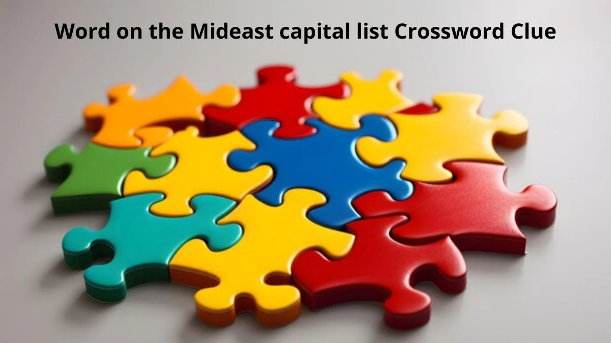 Word on the Mideast capital list