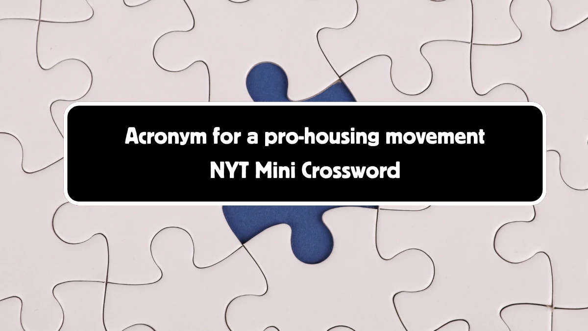 Acronym for a pro-housing movement NYT