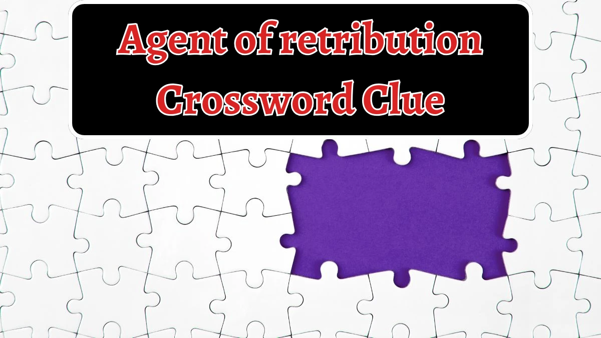 Agent of retribution Crossword Clue 7 Letters