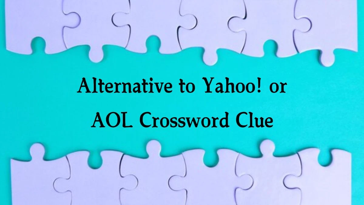 Alternative to Yahoo! or AOL NYT Crossword Clue