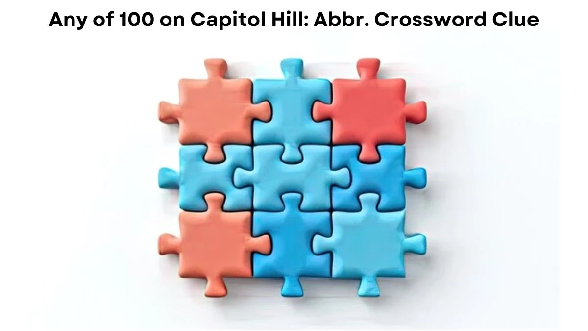 Any of 100 on Capitol Hill: Abbr.