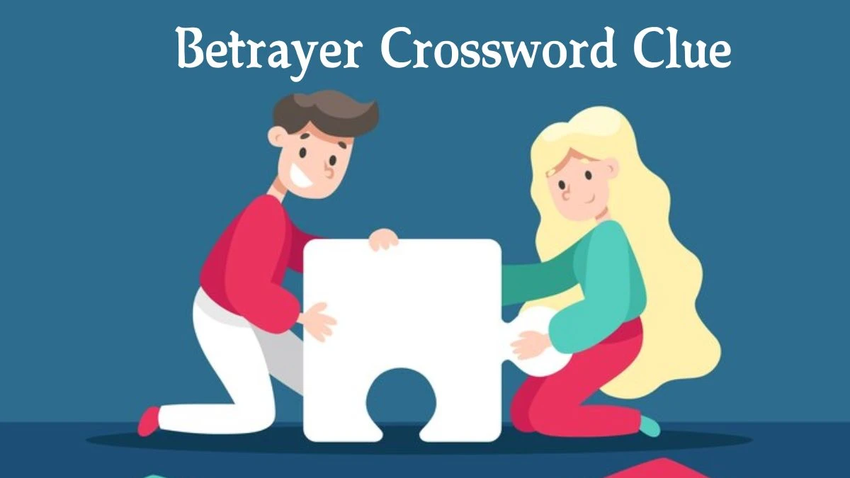 Betrayer Crossword Clue