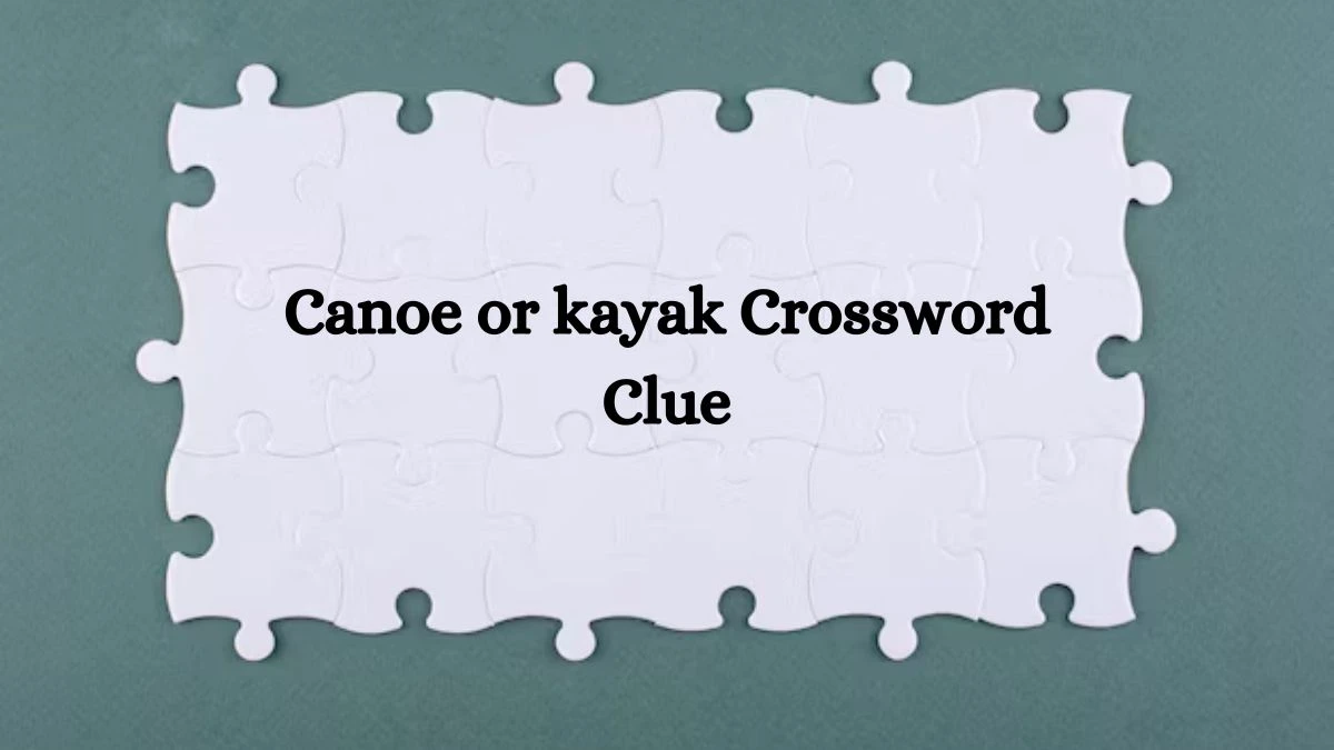 Canoe or kayak Crossword Clue