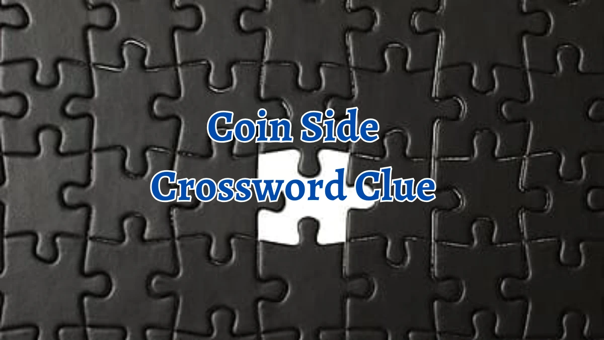 Coin Side Crossword Clue 5 Letters